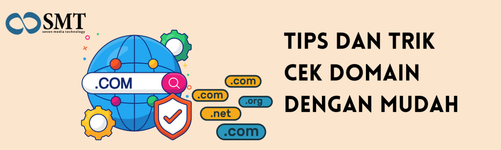 Tips dan Trik Cek Domain dengan Mudah dan Cepat