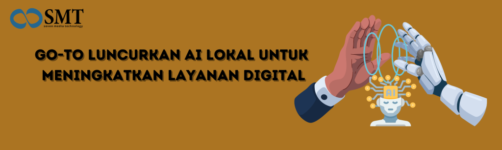 GoTo Luncurkan AI Lokal untuk Meningkatkan Layanan Digital