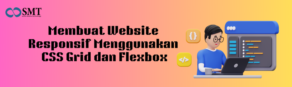 Membuat Website Responsif Menggunakan CSS Grid dan Flexbox