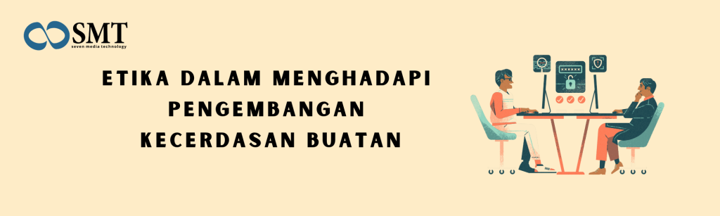 Etika dalam Menghadapi Pengembangan Kecerdasan Buatan